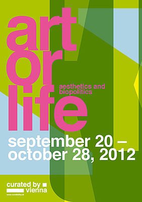 curated by_vienna 2012, art or life, aesthetics and biopolitics